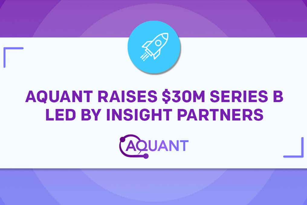 Aquant Raises $30M Series B Investment, Led by Insight Partners